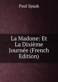 La Madone: Et La Dixieme Journee (French Edition)