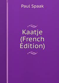 Kaatje (French Edition)