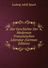Zur Geschichte Der Modernen Franzosischen Literatur (German Edition)