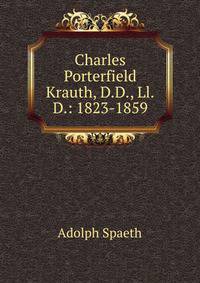 Charles Porterfield Krauth, D.D., Ll.D.: 1823-1859