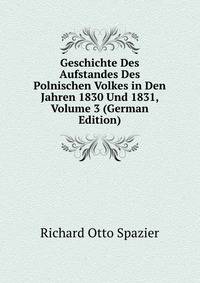 Geschichte Des Aufstandes Des Polnischen Volkes in Den Jahren 1830 Und 1831, Volume 3 (German Edition)