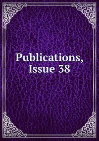Publications, Issue 38