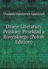 Dzieje Literatury Polskiej: Przeklad a Rosyjskiego (Polish Edition)