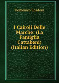 I Cairoli Delle Marche: (La Famiglia Cattabeni) (Italian Edition)