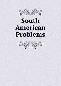 South American Problems