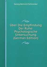 Uber Die Empfindung Der Ruhe: Psychologische Untersuchung (German Edition)
