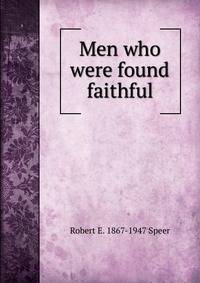 Men who were found faithful