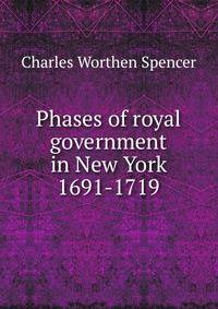 Phases of royal government in New York 1691-1719