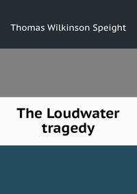 The Loudwater tragedy
