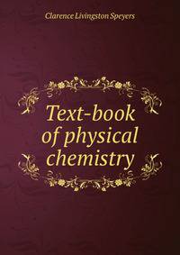 Text-book of physical chemistry