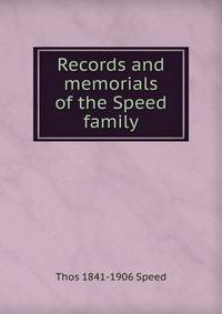Records and memorials of the Speed family