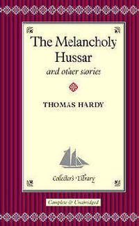 The Melancholy Hussar and other stories