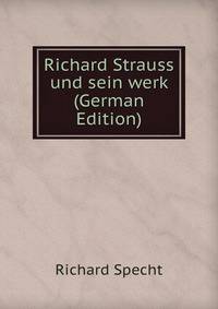 Richard Strauss und sein werk (German Edition)