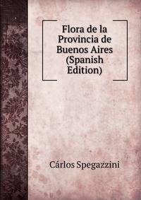 Flora de la Provincia de Buenos Aires (Spanish Edition)