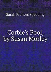 Corbie's Pool, by Susan Morley