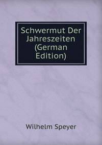 Schwermut Der Jahreszeiten (German Edition)