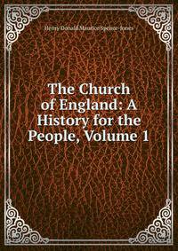 The Church of England: A History for the People, Volume 1