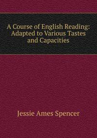 A Course of English Reading: Adapted to Various Tastes and Capacities