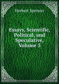 Essays, Scientific, Political, and Speculative, Volume 3