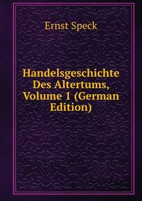 Handelsgeschichte Des Altertums, Volume 1 (German Edition)