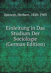 Einleitung in Das Studium Der Sociologie (German Edition)
