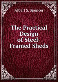 The Practical Design of Steel-Framed Sheds