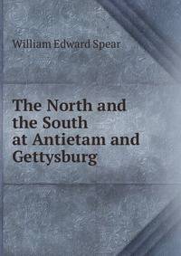 The North and the South at Antietam and Gettysburg