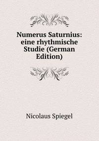 Numerus Saturnius: eine rhythmische Studie (German Edition)