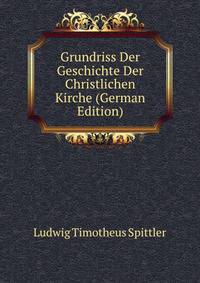 Grundriss Der Geschichte Der Christlichen Kirche (German Edition)