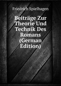 Beitrage Zur Theorie Und Technik Des Romans (German Edition)