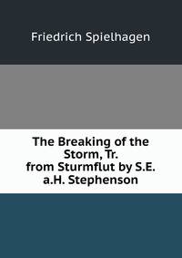 The Breaking of the Storm, Tr. from Sturmflut by S.E.a.H. Stephenson