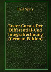 Erster Cursus Der Differential-Und Integralrechnung (German Edition)