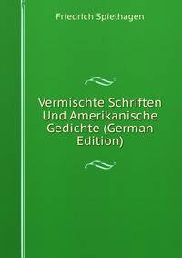 Vermischte Schriften Und Amerikanische Gedichte (German Edition)
