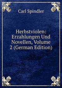 Herbstviolen: Erzahlungen Und Novellen, Volume 2 (German Edition)