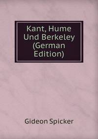 Kant, Hume Und Berkeley (German Edition)