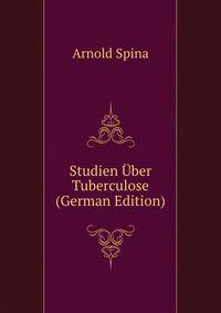 Studien Uber Tuberculose (German Edition)