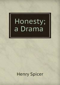 Honesty; a Drama .
