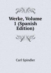 Werke, Volume 1 (Spanish Edition)