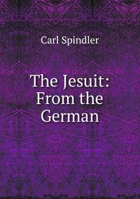 The Jesuit: From the German