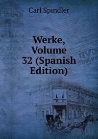 Werke, Volume 32 (Spanish Edition)
