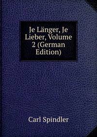 Je Langer, Je Lieber, Volume 2 (German Edition)