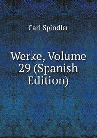 Werke, Volume 29 (Spanish Edition)