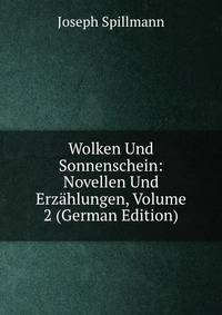 Wolken Und Sonnenschein: Novellen Und Erzahlungen, Volume 2 (German Edition)