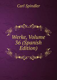 Werke, Volume 36 (Spanish Edition)