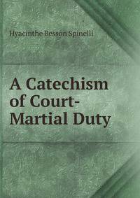 A Catechism of Court-Martial Duty