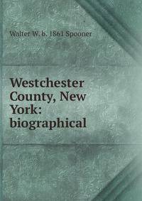 Westchester County, New York: biographical