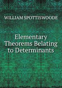 Elementary Theorems Belating to Determinants