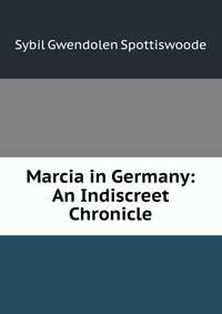 Marcia in Germany: An Indiscreet Chronicle