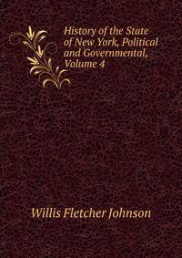 History of the State of New York, Political and Governmental, Volume 4