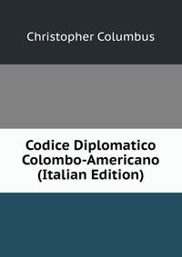 Codice Diplomatico Colombo-Americano (Italian Edition)